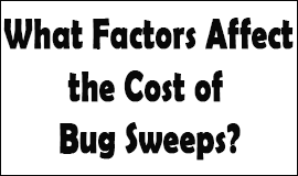 Bug Sweeping Cost Factors in Horsham